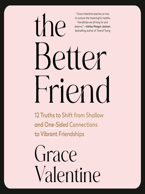 Title details for The Better Friend by Grace Valentine - Available
